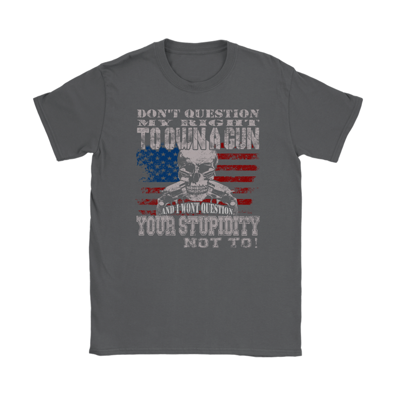 Don't Question Womens T-Shirt