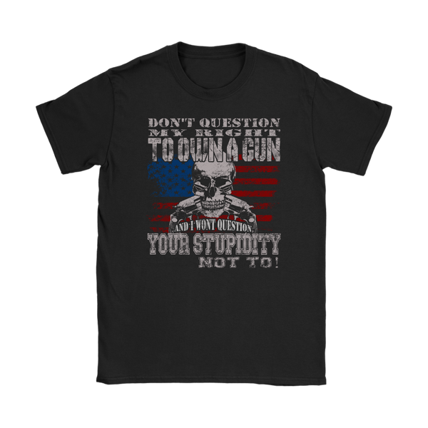 Don't Question Womens T-Shirt