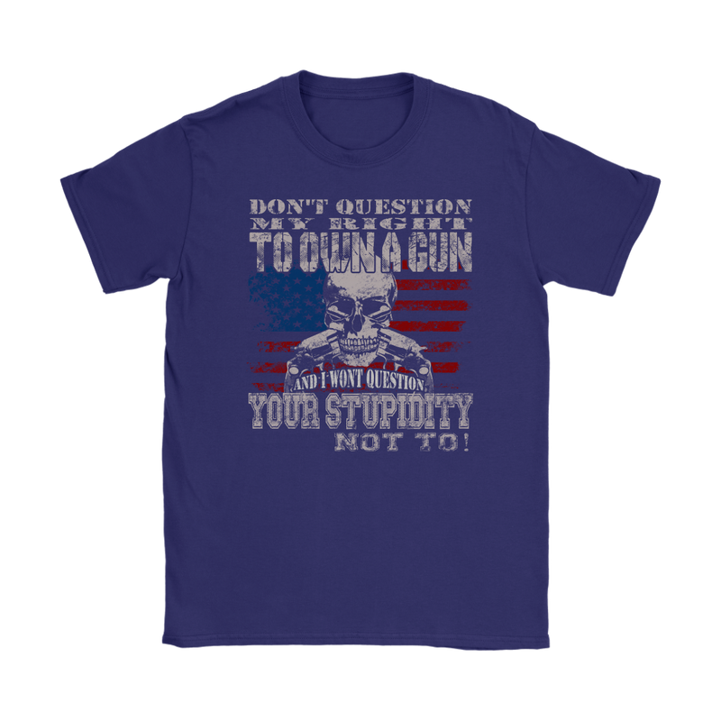 Don't Question Womens T-Shirt